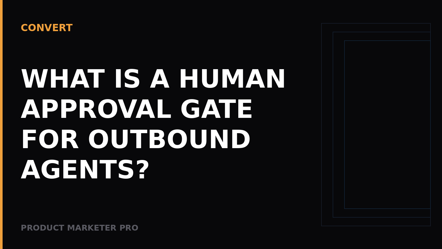 What is a human approval gate for outbound agents?