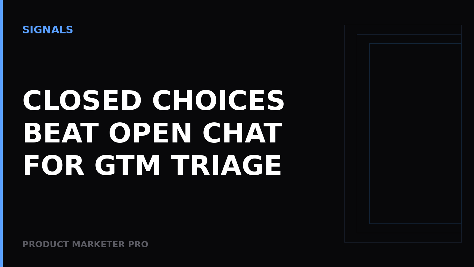 Closed choices beat open chat for GTM triage
