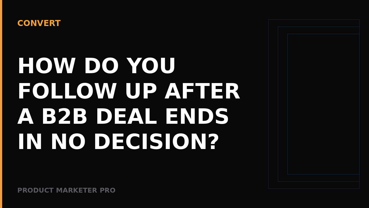 How do you follow up after a B2B deal ends in no decision?