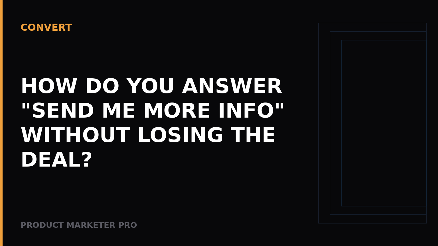 How do you answer "send me more info" without losing the deal?