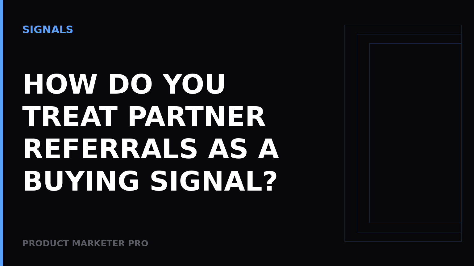 How do you treat partner referrals as a buying signal?