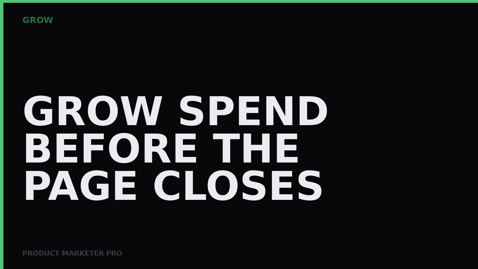 What is grow-stage spend before the page can close?