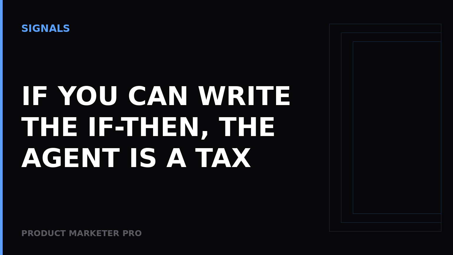 If you can write the if-then, the agent is a tax